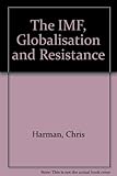The IMF, globalisation and resistance