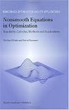 Nonsmooth Equations in Optimization: Regularity, Calculus, Methods and Applications (Nonconvex Optimization and Its Applications)