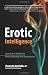 Image of Erotic Intelligence: Igniting Hot, Healthy Sex While in Recovery from Sex Addiction
