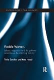 Flexible workers : labour, regulation and the political economy of the stripping industry