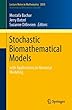 Stochastic Biomathematical Models: with Applications to Neuronal Modeling (Lecture Notes in Mathematics)