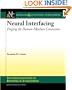 Neural Interfacing: Neural Interfacing: Forging the Human-Machine Connection (Synthesis Lectures on Biomedical Engineering)