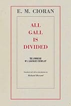 All Gall is Divided: The Aphorisms of a Legendary Iconoclast All Gall is Divided: The Aphorisms of a Legendary Iconoclast