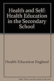 Health & self : health education in the secondary school