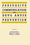 Persuasive communication and drug abuse prevention