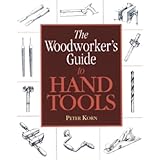 The Woodworker's Guide to Hand Tools