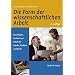Die Form der wissenschaftlichen Arbeit: Grundlagen, Technik und Praxis f�r Schule, Studium und Beruf