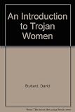 An introduction to Trojan women : including an adaptation of the play