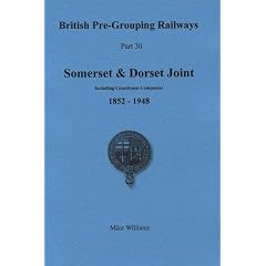 Somerset & Dorset Joint 1852 - 1948 (British Pre-Grouping Railways: Part 30)