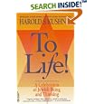 To Life: A Celebration of Jewish Being and Thinking by Harold S. Kushner