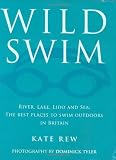 Wild swim : river, lake, lido and sea : the best places to swim outdoors in Britain