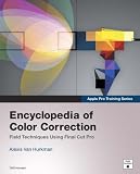 Apple Pro Training Series: Encyclopedia of Color Correction / Field Techniques Using Final Cut Pro