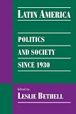 Latin America: Politics and Society Since 1930 (The Cambridge History of Latin America)