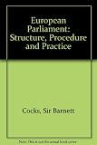 The European Parliament : structure, procedure & practice