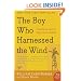 The Boy Who Harnessed the Wind: Creating Currents of Electricity and Hope (P.S.)