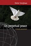 On perpetual peace : a timely assessment