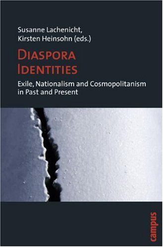 Diaspora Identities: Exile, Nationalism and Cosmopolitanism in Past and Present