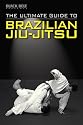 The Ultimate Guide to Brazilian Jiu-Jitsu