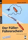 Der F&uuml;ller-F&uuml;hrerschein - Schulausgangsschrift: Heft mit Kopiervorlagen.Mit einem Klassensatz farbiger F&uuml;hrerscheine - Johanna Roessler