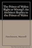 The Prince of Wales-right or wrong? : an architect replies