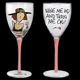 Wine Me Up and Turn Me On! Party Girl Wine Glass