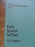 Early Spanish suffixes : a functional study of the principal nominal suffixes of Spanish up to 1300