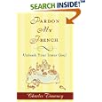 Pardon My French: Unleash Your Inner Gaul