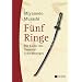 F�nf Ringe: Die Kunst des Samurai-Schwertweges