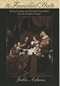 The Familial State: Ruling Families and Merchant Capitalism in Early Modern Europe (Wilder House Series in Politics, History, and Culture)