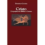 Cristo. Un profeta tra Bibbia e Coranodi Domenico Cocozza