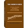 American Rifle: A Treatise, a Text Book, and a Book of Practical Information in the Use of the Rifle