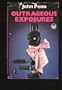 Outrageous exposures