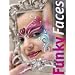 Funky Faces. Gesichtsbemalung einfach sch�n!