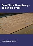 Schriftliche Bewerbung - Zeigen Sie Profil