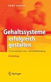 Gehaltssysteme erfolgreich gestalten: IT-unterstützte Lohn- und Gehaltsfindung (German Edition)