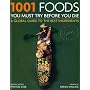 1001 Foods: You Must Try Before You Die (1001 Must Before You Die)