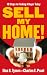 Sell My Home!: 10 Steps to Finding a Buyer Today