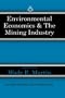 Environmental Economics & the Mining Industry (Studies in Risk and Uncertainty)