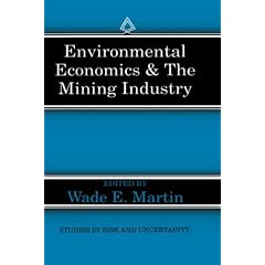 Environmental Economics & the Mining Industry (Studies in Risk and Uncertainty)