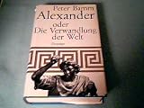 Alexander Oder Die Verwandlung Der Welt