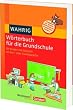 Wahrig W�rterbuch f�r die Grundschule: F�r Kinder mit Deutsch als Erst- und Zweitsprache