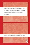 Nationalism and power politics in Japan's relations with China : a neoclassical realist interpretation