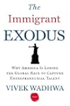 The Immigrant Exodus: Why America Is...