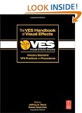 VES Handbook of Visual Effects, The: Industry Standard VFX Practices and Procedures