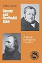 Cavour and Garibaldi 1860: A Study in Political Conflict