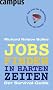 Jobs finden in harten Zeiten: Der Survival-Guide