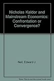 Nicholas Kaldor and mainstream economics : confrontation or convergence?