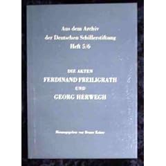 Die Akten Ferdinand Freiligrath und Georg Herwegh