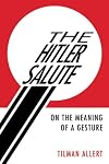Heil Hitler: The History of a Gesture