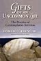 Gifts of an Uncommon Life: The Practice of Contemplative Activism